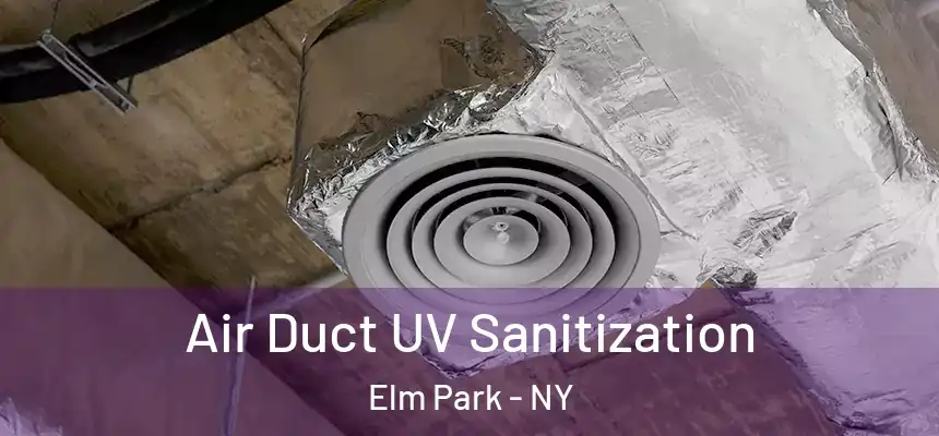  Air Duct UV Sanitization Elm Park - NY