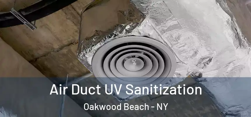 Air Duct UV Sanitization Oakwood Beach - NY