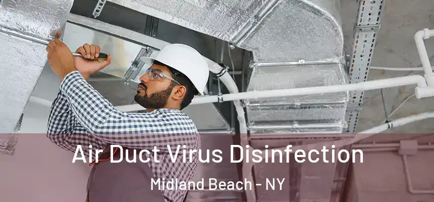 Air Duct Virus Disinfection Midland Beach - NY