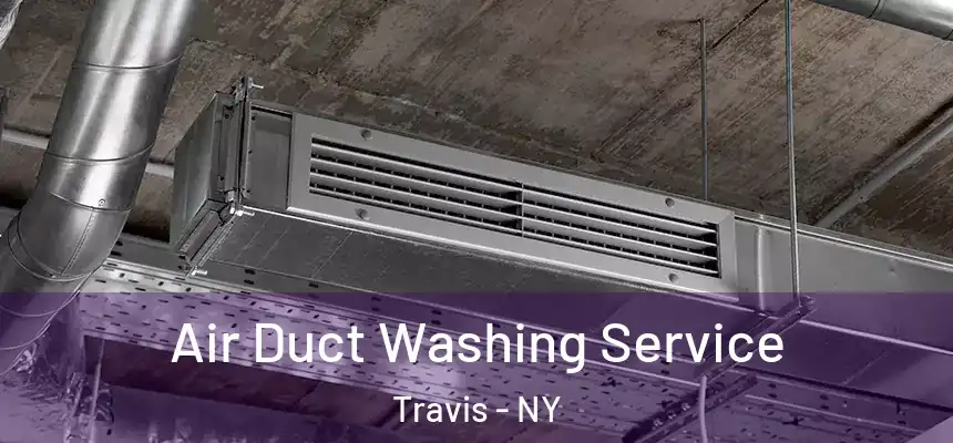 Air Duct Washing Service Travis - NY