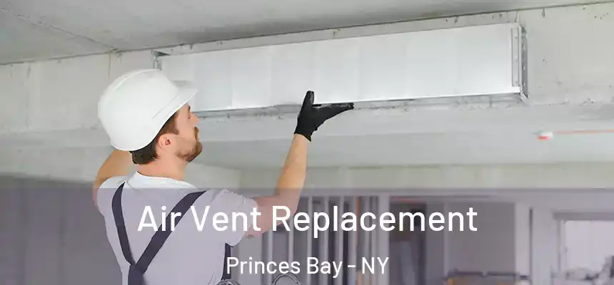 Air Vent Replacement Princes Bay - NY
