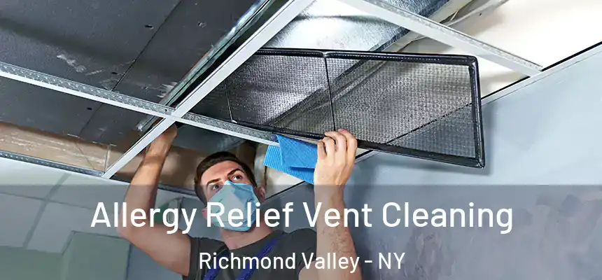 Allergy Relief Vent Cleaning Richmond Valley - NY