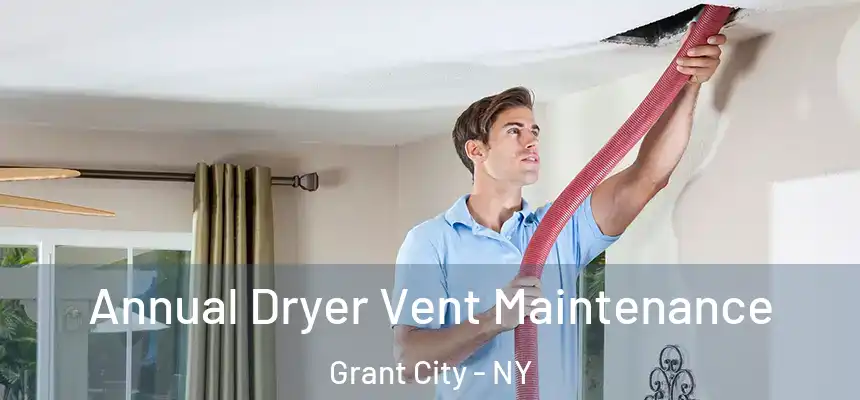 Annual Dryer Vent Maintenance Grant City - NY
