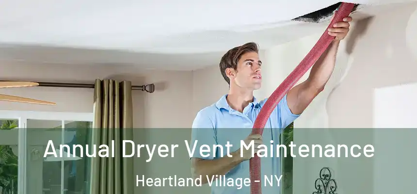 Annual Dryer Vent Maintenance Heartland Village - NY