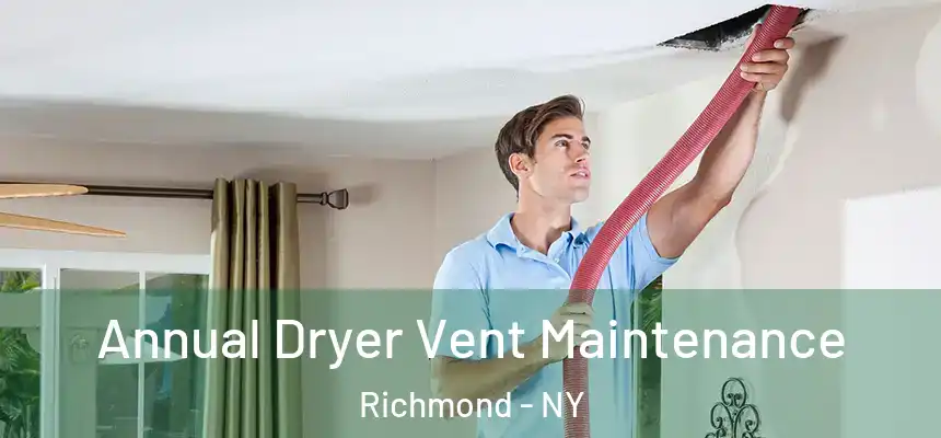  Annual Dryer Vent Maintenance Richmond - NY