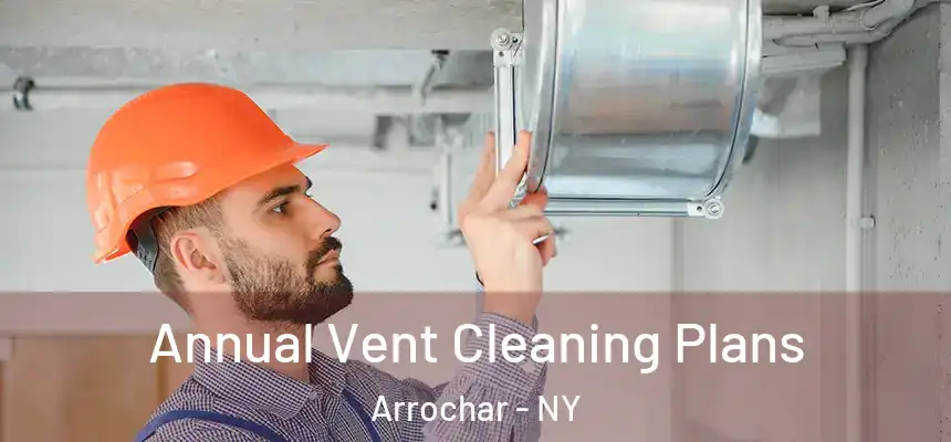  Annual Vent Cleaning Plans Arrochar - NY