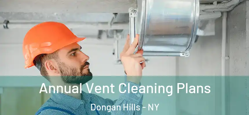 Annual Vent Cleaning Plans Dongan Hills - NY