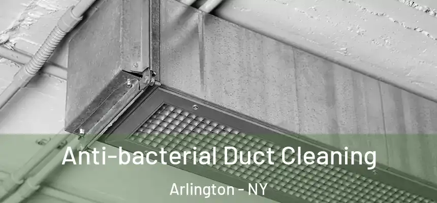 Anti-bacterial Duct Cleaning Arlington - NY