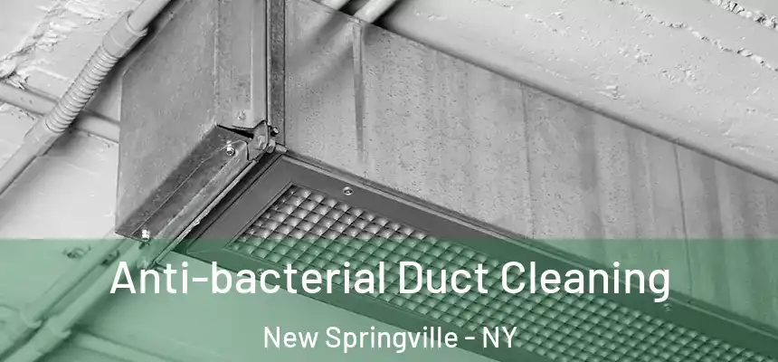 Anti-bacterial Duct Cleaning New Springville - NY