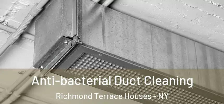  Anti-bacterial Duct Cleaning Richmond Terrace Houses - NY