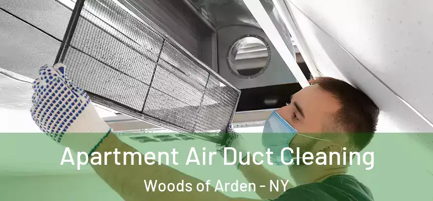 Apartment Air Duct Cleaning Woods of Arden - NY