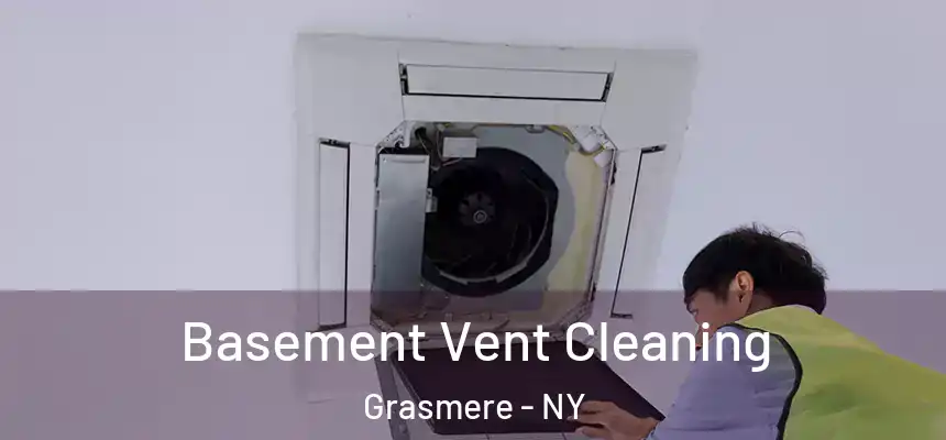 Basement Vent Cleaning Grasmere - NY
