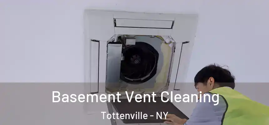 Basement Vent Cleaning Tottenville - NY