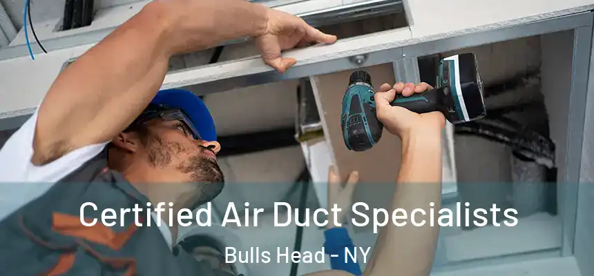 Certified Air Duct Specialists Bulls Head - NY