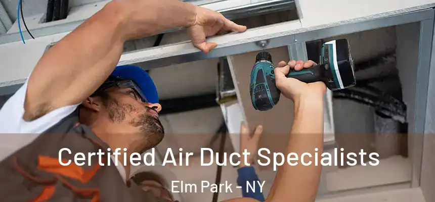 Certified Air Duct Specialists Elm Park - NY