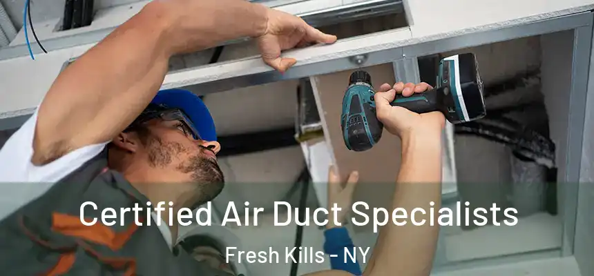 Certified Air Duct Specialists Fresh Kills - NY