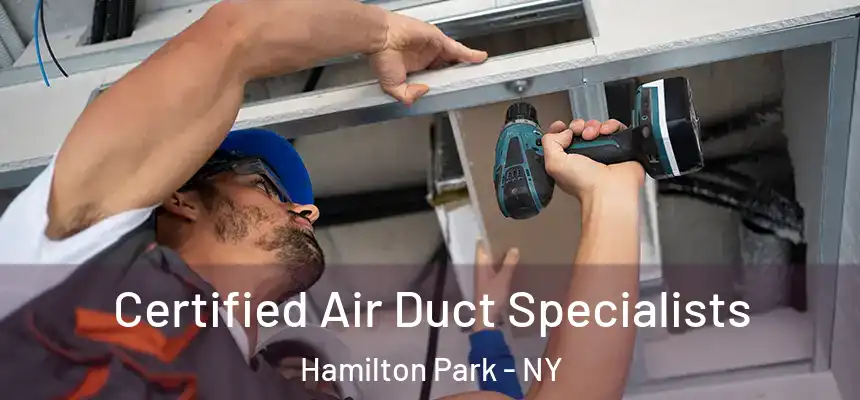 Certified Air Duct Specialists Hamilton Park - NY