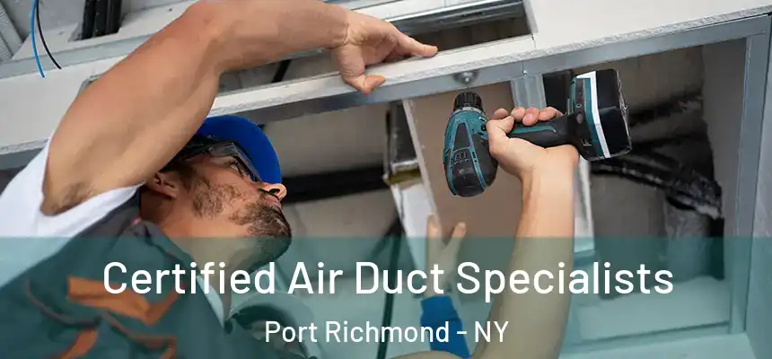 Certified Air Duct Specialists Port Richmond - NY