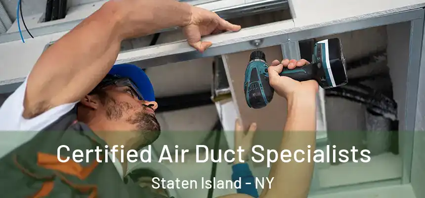 Certified Air Duct Specialists Staten Island - NY