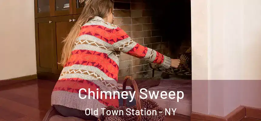 Chimney Sweep Old Town Station - NY