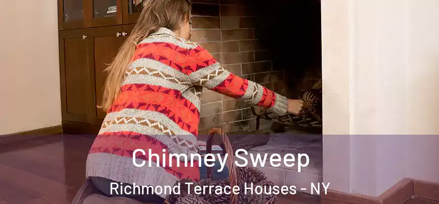  Chimney Sweep Richmond Terrace Houses - NY