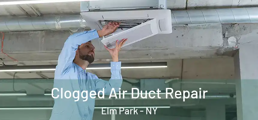  Clogged Air Duct Repair Elm Park - NY
