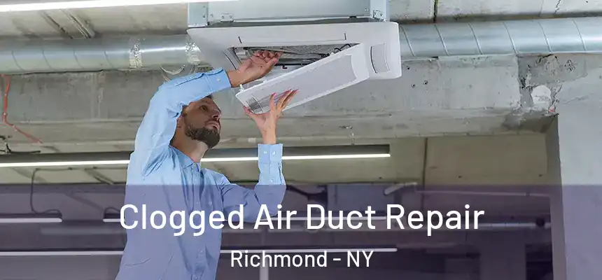  Clogged Air Duct Repair Richmond - NY