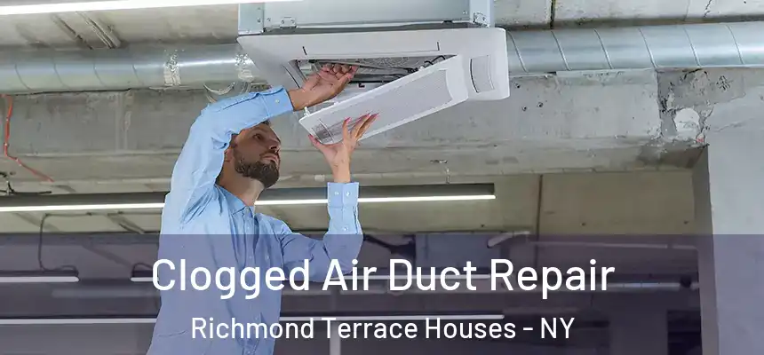  Clogged Air Duct Repair Richmond Terrace Houses - NY