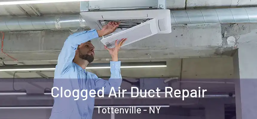  Clogged Air Duct Repair Tottenville - NY