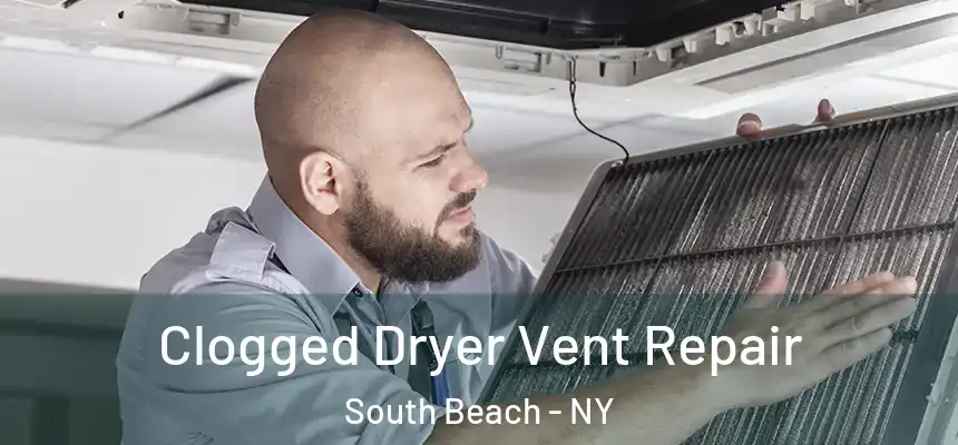  Clogged Dryer Vent Repair South Beach - NY