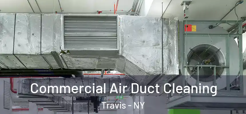  Commercial Air Duct Cleaning Travis - NY