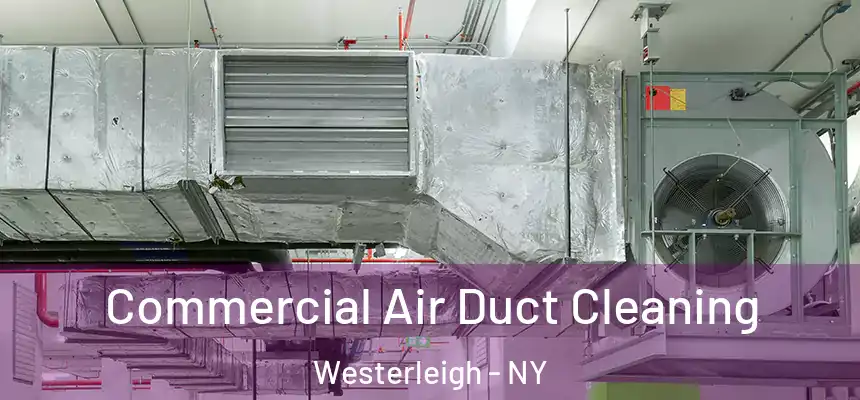Commercial Air Duct Cleaning Westerleigh - NY