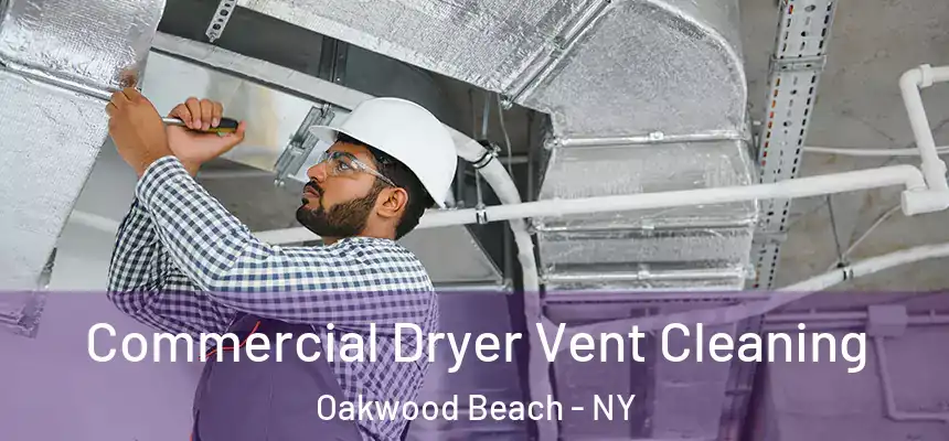  Commercial Dryer Vent Cleaning Oakwood Beach - NY