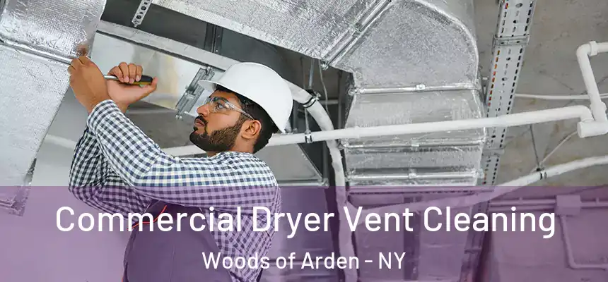 Commercial Dryer Vent Cleaning Woods of Arden - NY