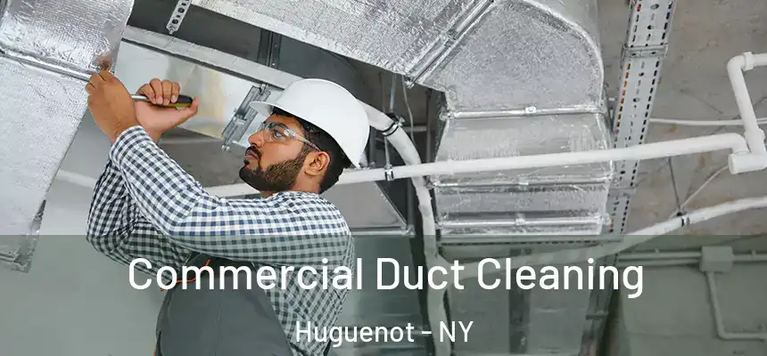  Commercial Duct Cleaning Huguenot - NY