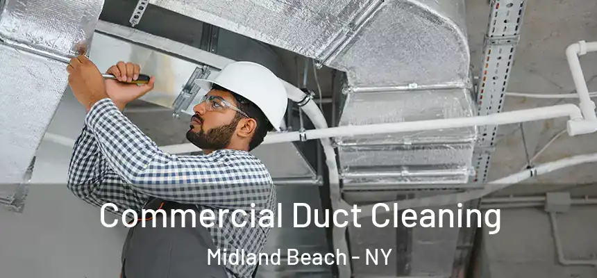 Commercial Duct Cleaning Midland Beach - NY