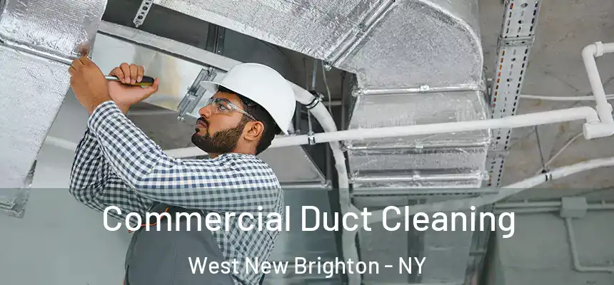 Commercial Duct Cleaning West New Brighton - NY