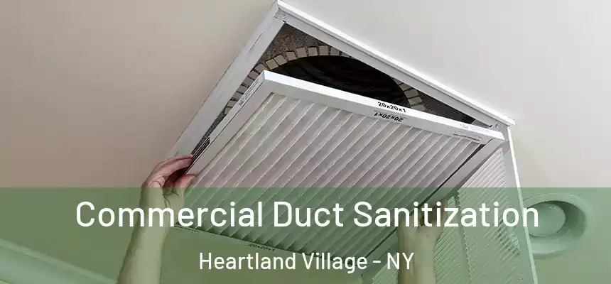 Commercial Duct Sanitization Heartland Village - NY
