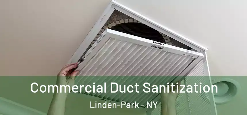  Commercial Duct Sanitization Linden-Park - NY