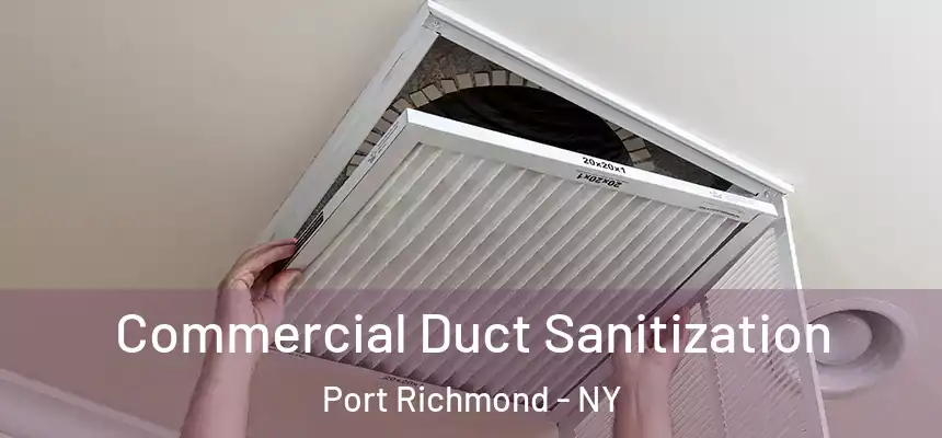 Commercial Duct Sanitization Port Richmond - NY