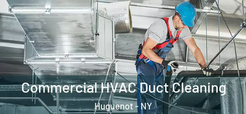  Commercial HVAC Duct Cleaning Huguenot - NY