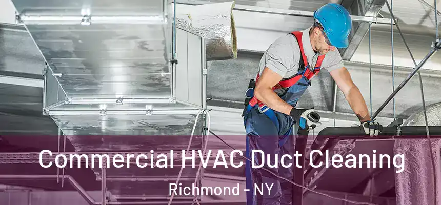 Commercial HVAC Duct Cleaning Richmond - NY