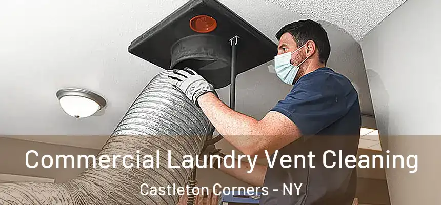 Commercial Laundry Vent Cleaning Castleton Corners - NY