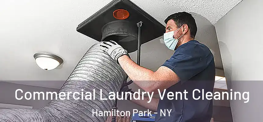Commercial Laundry Vent Cleaning Hamilton Park - NY
