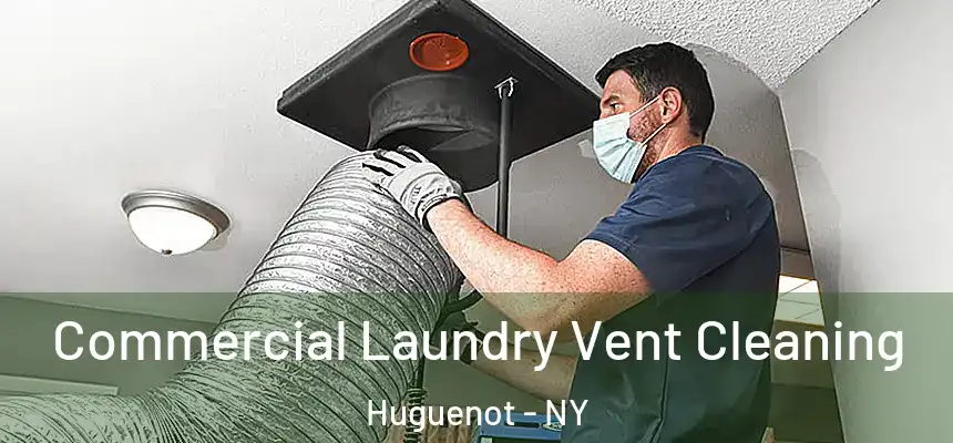  Commercial Laundry Vent Cleaning Huguenot - NY