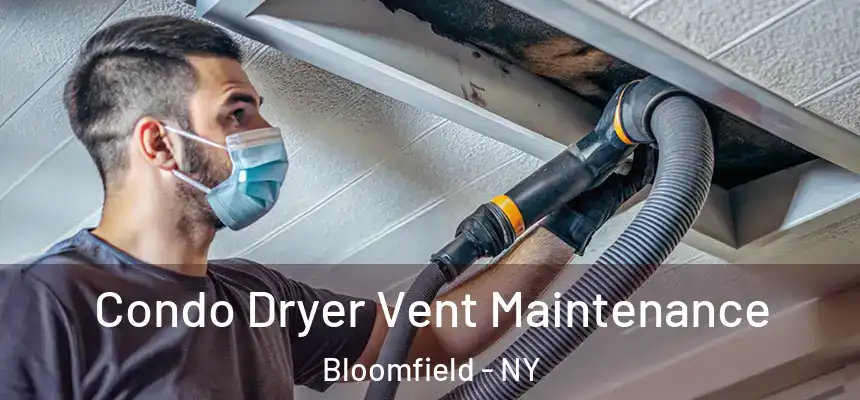 Condo Dryer Vent Maintenance Bloomfield - NY