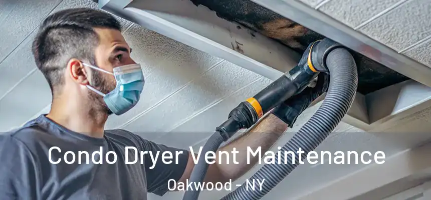Condo Dryer Vent Maintenance Oakwood - NY