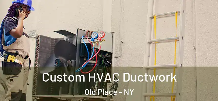  Custom HVAC Ductwork Old Place - NY