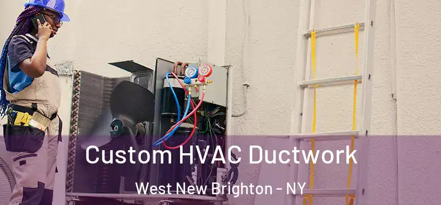  Custom HVAC Ductwork West New Brighton - NY
