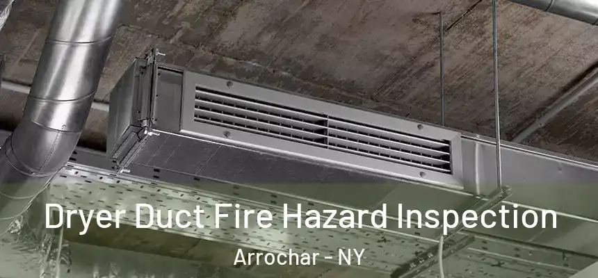 Dryer Duct Fire Hazard Inspection Arrochar - NY